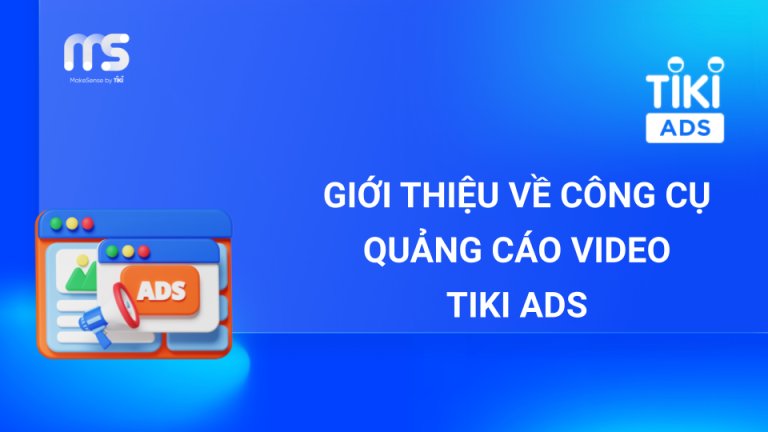Giới thiệu về công cụ quảng cáo Video Tiki Ads