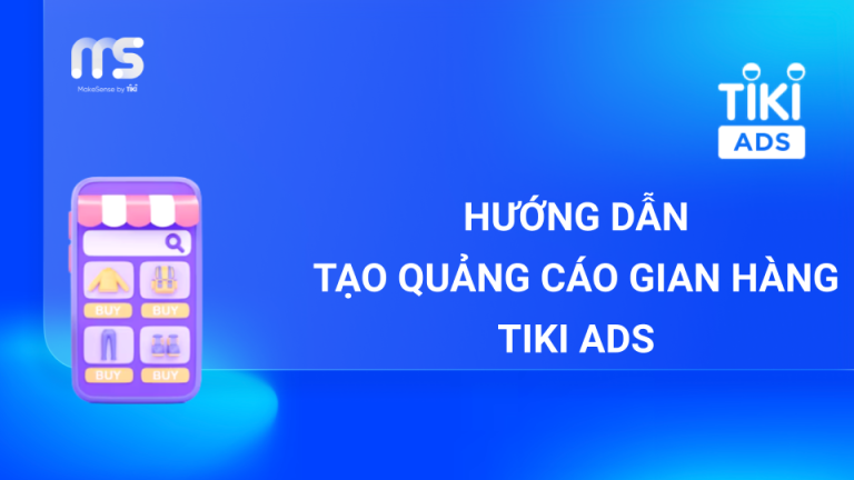 Hướng dẫn tạo quảng cáo Gian hàng Tiki Ads