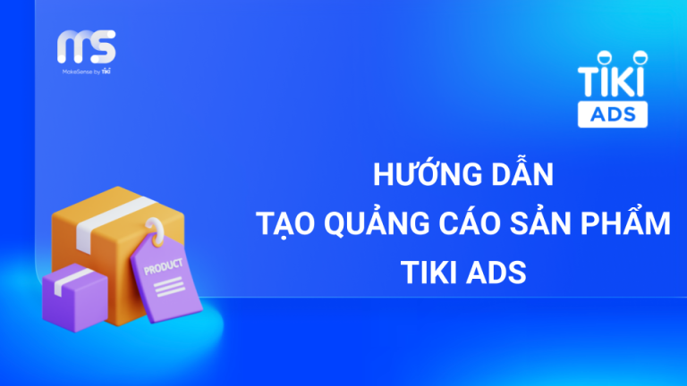 Hướng dẫn tạo quảng cáo Sản phẩm Tiki Ads